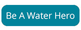 Be a Water Hero